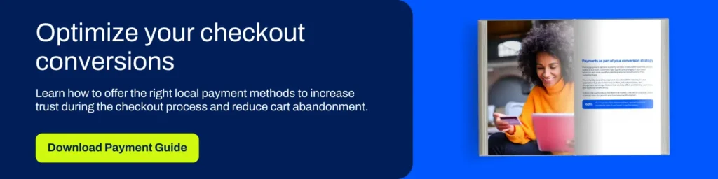 Reduce cart abandonment and increase conversions with checkout optimization 1 Optimize your checkout conversions. Learn how to offer the right local payment methods to increase trust during the checkout process and reduce cart abandonment. Download payment guide.