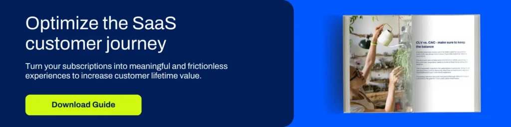 Subscription Fatigue: How to stay ahead in the subscription race 2 Optimize the SaaS customer journey. Turn your subscriptions into meaningful and frictionless experiences to increase customer lifetime value. Download the AARRR framework.