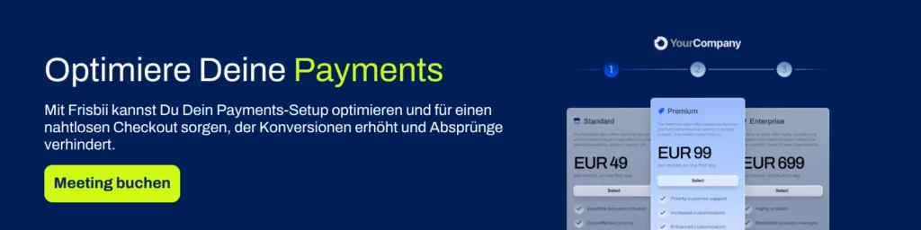 Wie Du Rückbuchungen reduzieren und Deine Kunden glücklich machen kannst 2 Optimiere Deine Payments. Mit Frisbii kannst Du Dein Payments-Setup optimieren und für einen nahtlosen Checkout sorgen, der Konversionen erhöht und Absprünge verhindert. Meeting buchen.